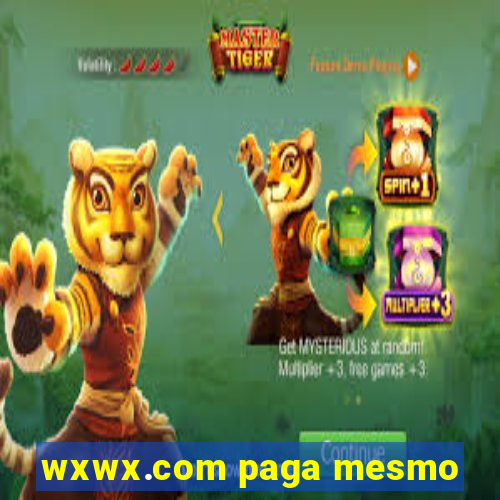 wxwx.com paga mesmo